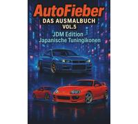 AutoFieber - Das Ausmalbuch Vol.5: JDM Edition - Japanische Tuningikonen