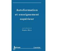 Autoformation et enseignement supérieur Brigitte Albero (Auteur)