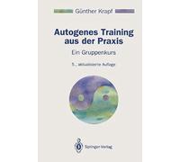 Autogenes Training Aus Der Praxis : Ein Gruppenkurs
