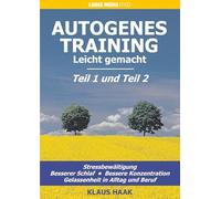 Autogenes Training Leicht gemacht Teil 1 und 2 [Import]