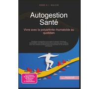 Autogestion Santé: Vivre avec la polyarthrite rhumatoïde au quotidien