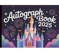 Autograph Book 2025: A Magical Keepsake for Kids to Collect Signatures, Photos, and Memories from Theme Parks, Beloved Characters, Superheroes, and Special Moments with Family