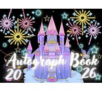 Autograph Book 2026: To Collect your Favorite Autographs and Photos in your Theme Parks Adventures and Family Travel