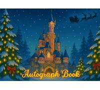 Autograph Book - Christmas Special: Signature book, photo album, and memory journal for magical theme parks , perfect for kids and adults on Holiday Season