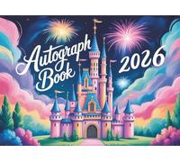 Autograph Book For Girls 2026: Collect Favorite Princess, Character Signatures and Photos from Your World Vacation Adventure
