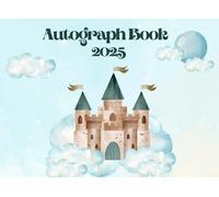 Autograph Book for Kids 2025: Signature and Photo Memory of Characters Album for Theme Park Adventures. Vacation Trips with Children Family and Friends