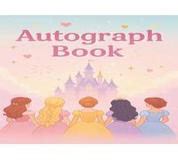 Autograph Book for Kids: Magical Memory & Keepsake Album including more than 100 pages to Collect Signatures, Photos, Drawings & “Who I Met” Lists from Theme Parks, Characters & Family Adventures