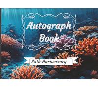 Autograph Book: Guest Book for Signatures, Messages or Photos from Family and Friends | Perfect Keepsake for 35th Coral Wedding Anniversary Celebrations | 100 Pages, 8.25 x 6 in