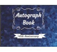 Autograph Book: Guest Book for Signatures, Messages or Photos from Family and Friends | Perfect Keepsake for 45th Sapphire Wedding Anniversary Celebrations | 100 Pages, 8.25 x 6 in