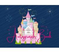 Autograph Book: Kids Trip Memory Journal to Theme Park Adventures All Over The World. Characters/ Superheroes/ Celebrities and Family Member Signatures book for Kids.