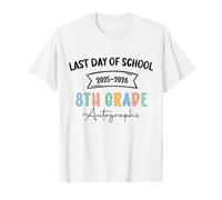 Autographe du dernier Jour d'école 2026 pour fête de Remise de diplôme de 8e année T-Shirt