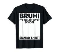 Autographe personnalisé du dernier jour de l'école pour étudiant Signature Bruh T-Shirt