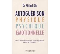Autoguérison , physique, psychique, émotionnelle