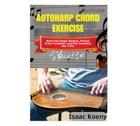 Autoharp Chord Exercise: Build Fast Finger Memory, Perfect Every Transition, And Play Smoothly Like A Pro