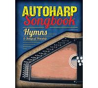 Autoharp Songbook: Hymns & Songs of Worship