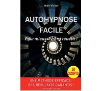Autohypnose facile Pour mieux vivre et réussir ! - Jean Victor - Bookelis - broché - Essai