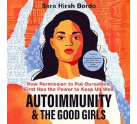 Autoimmunity and the Good Girls: How Permission to Put Ourselves First Has the Power to Keep Us Well