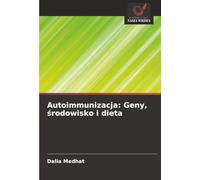 Autoimmunizacja: Geny, środowisko i dieta