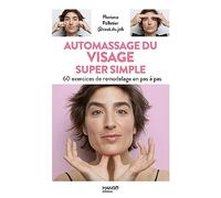 Automassage du visage super simple: 60 exercices de remodelage en pas à pas