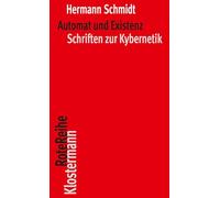Automat und Existenz: Schriften zur Kybernetik