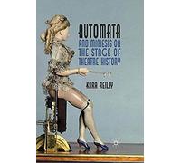 Automata And Mimesis On The Stage Of Theatre History