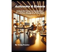 Automate & Elevate: Unlock the Power of Automation for a Future-Ready Small Business