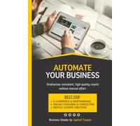 Automate Your Business: Comprehensive Guide - AI Automations for E-commerce, Coaching, and Digital Course Creators