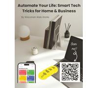 Automate Your Life: Smart Tech Tricks for Home & Business