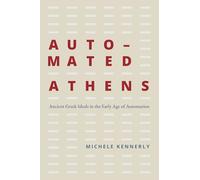 Automated Athens: Ancient Greek Ideals in the Early Age of Automation