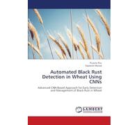 Automated Black Rust Detection in Wheat Using CNNs: Advanced CNN-Based Approach for Early Detection and Management of Black Rust in Wheat