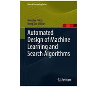 Automated Design Of Machine Learning And Search Algorithms