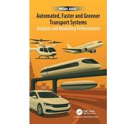Automated, Faster and Greener Transport Systems: Analysis and Modelling Performances
