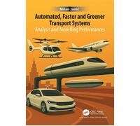 Automated, Faster and Greener Transport Systems Analysis and Modelling Performances - Milan Janic - CRC Press - ebook (ePub) - Livre
