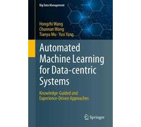 Automated Machine Learning for Data-centric Systems: Knowledge-Guided and Experience-Driven Approaches