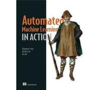 Automated Machine Learning in Action by Xia Hu Xia Hu (Auteur)