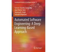 Automated Software Engineering: A Deep Learning-Based Approach