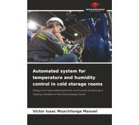 Automated system for temperature and humidity control in cold storage rooms: Design of an automated system for control and monitoring in heating chambers of the Immunoassay Center