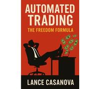Automated Trading: The Freedom Formula