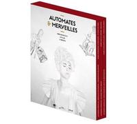 Automates Et Merveilles - Une Exposition, 3 Villes, 3 Musées, 3 Catalogues