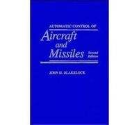 Automatic Control of Aircraft and Missiles John H. Blakelock (Auteur)