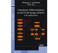Automatic Differentiation In Matlab Using Admat With Applications (Software, Environments And Tools) (Paperback) Thomas F Coleman, Wei Xu (Auteur)