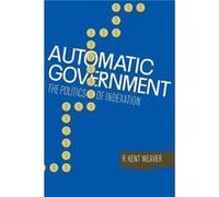 Automatic Government by R. Kent Weaver R. Kent Weaver (Auteur)
