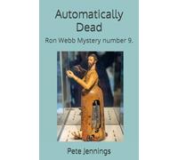 Automatically Dead: Ron Webb Mystery number 9.