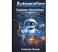 Automating Customer Interactions: How Conversational AI Is Redefining Customer Experience.