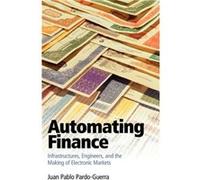 Automating Finance by PardoGuerra & Juan Pablo University of California & San Diego PardoGuerra Juan Pablo University of California San Diego (Auteur)