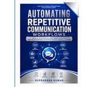 Automating Repetitive Communication Workflows How AI, Automation, and Smart Systems Are Transforming Modern Business Communication.