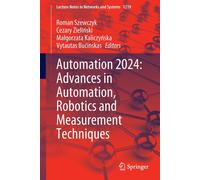 Automation 2024: Advances In Automation, Robotics And Measurement Techniques