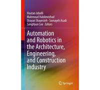 Automation And Robotics In The Architecture, Engineering, And Construction Industry