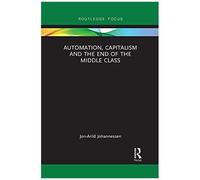 Automation, Capitalism And The End Of The Middle Class