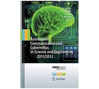 Automation, Communication And Cybernetics In Science And Engineering 2011/2012